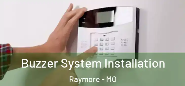 Buzzer System Installation Raymore - MO