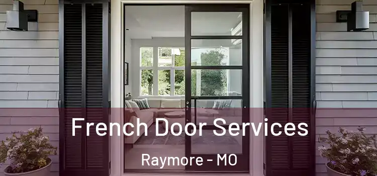 French Door Services Raymore - MO
