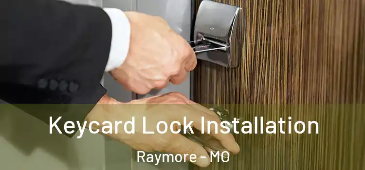 Keycard Lock Installation Raymore - MO