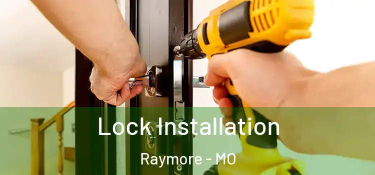 Lock Installation Raymore - MO