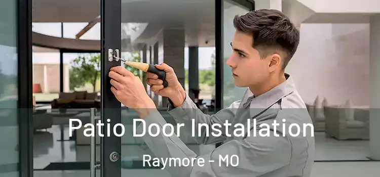 Patio Door Installation Raymore - MO